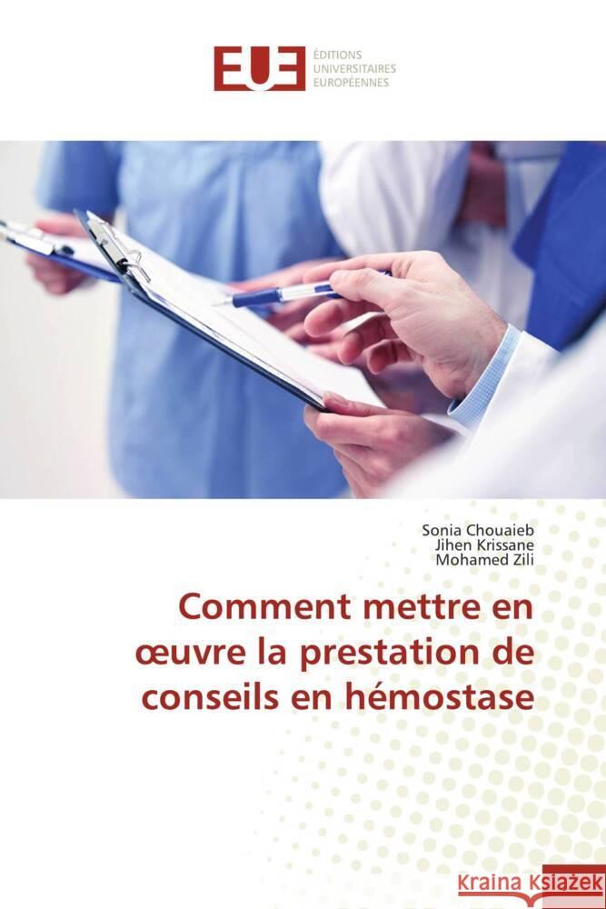 Comment mettre en oeuvre la prestation de conseils en hémostase Chouaieb, Sonia, Krissane, Jihen, Zili, Mohamed 9786206698715