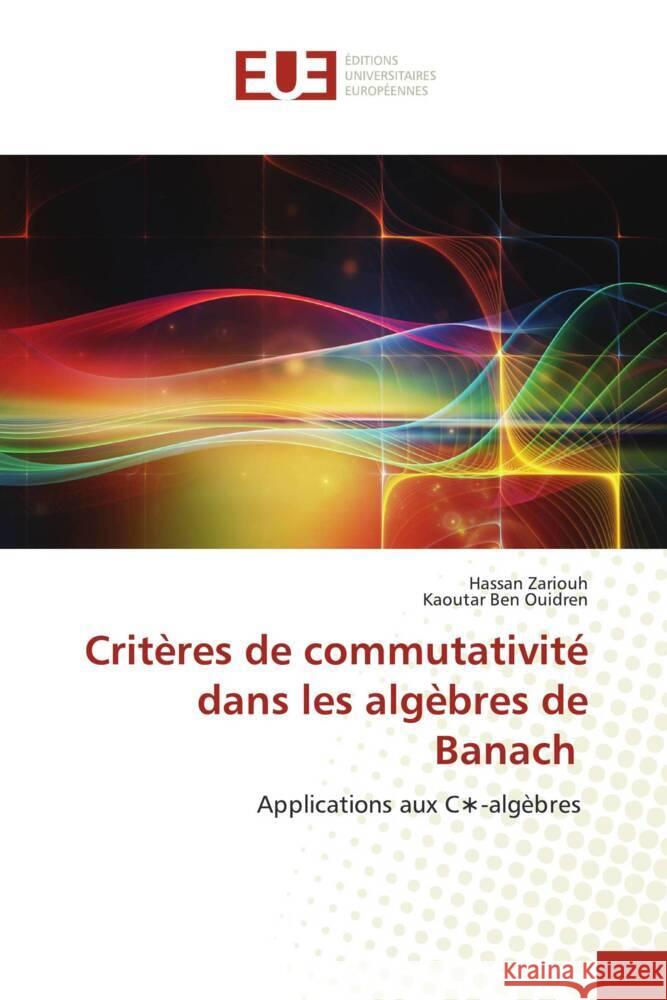 Critères de commutativité dans les algèbres de Banach Zariouh, Hassan, Ben Ouidren, Kaoutar 9786206698753 Éditions universitaires européennes
