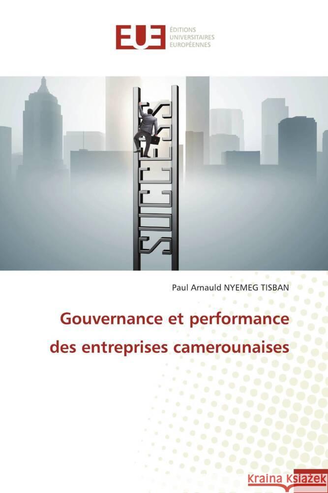 Gouvernance et performance des entreprises camerounaises Nyemeg Tisban, Paul Arnauld 9786206699132