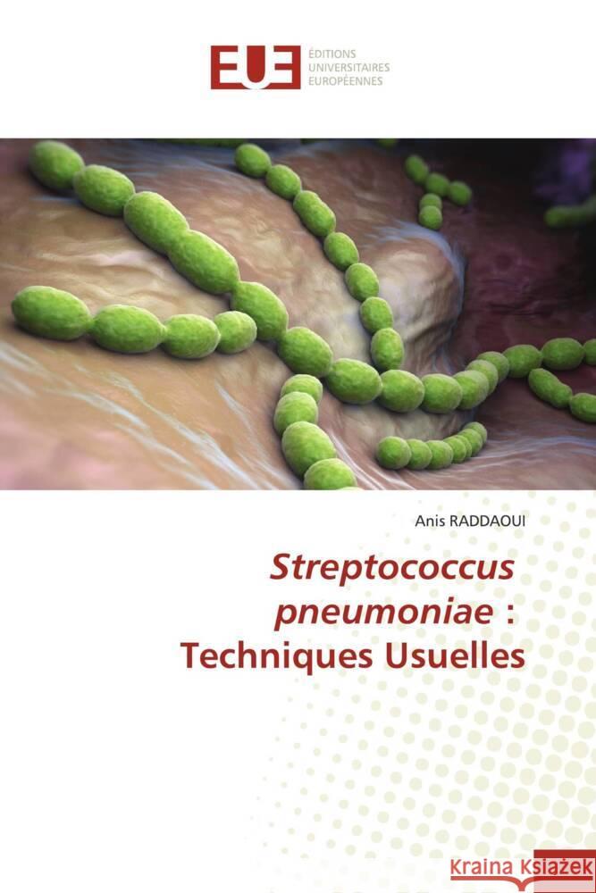 Streptococcus pneumoniae : Techniques Usuelles RADDAOUI, Anis 9786206699460 Éditions universitaires européennes