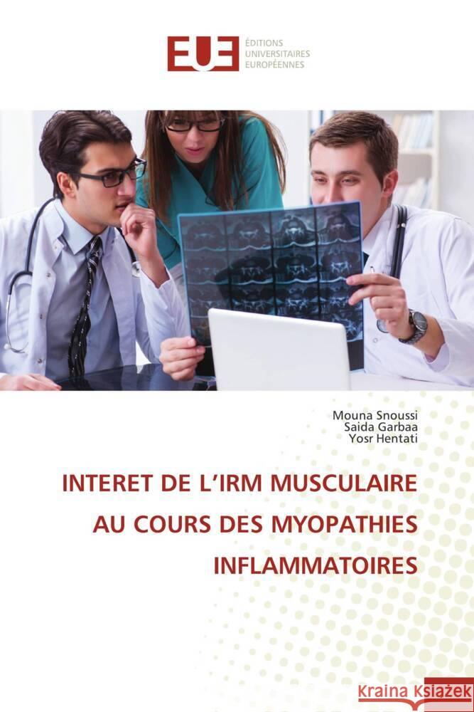 Interet de l'Irm Musculaire Au Cours Des Myopathies Inflammatoires Mouna Snoussi Saida Garbaa Yosr Hentati 9786206699750