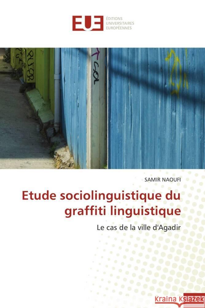 Etude sociolinguistique du graffiti linguistique Samir Naoufi 9786206700456