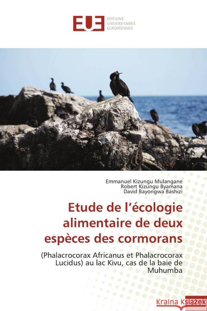 Etude de l'?cologie alimentaire de deux esp?ces des cormorans Emmanuel Kizung Robert Kizung David Bayongw 9786206700715 Editions Universitaires Europeennes