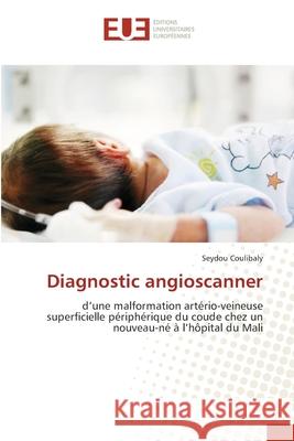 Diagnostic angioscanner Coulibaly, Seydou 9786206700753