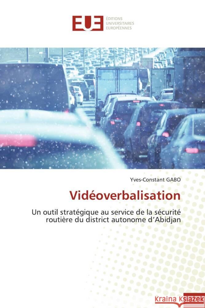 Vidéoverbalisation GABO, Yves-Constant 9786206701033 Éditions universitaires européennes