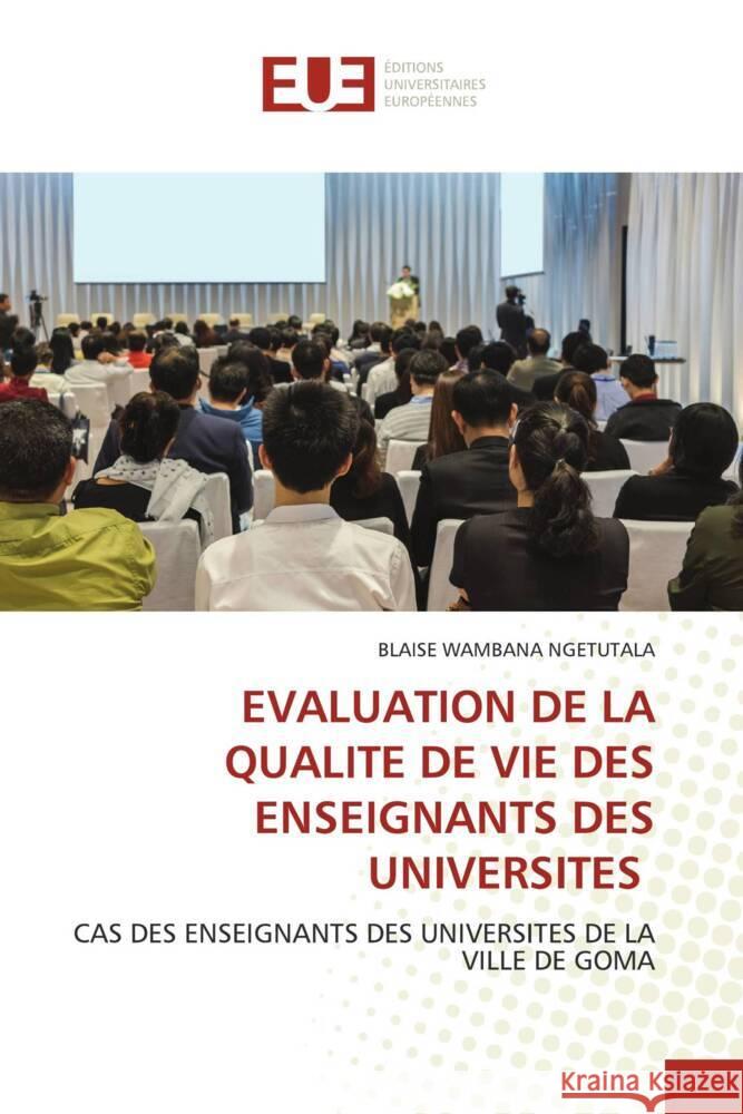EVALUATION DE LA QUALITE DE VIE DES ENSEIGNANTS DES UNIVERSITES WAMBANA NGETUTALA, BLAISE 9786206701163 Éditions universitaires européennes