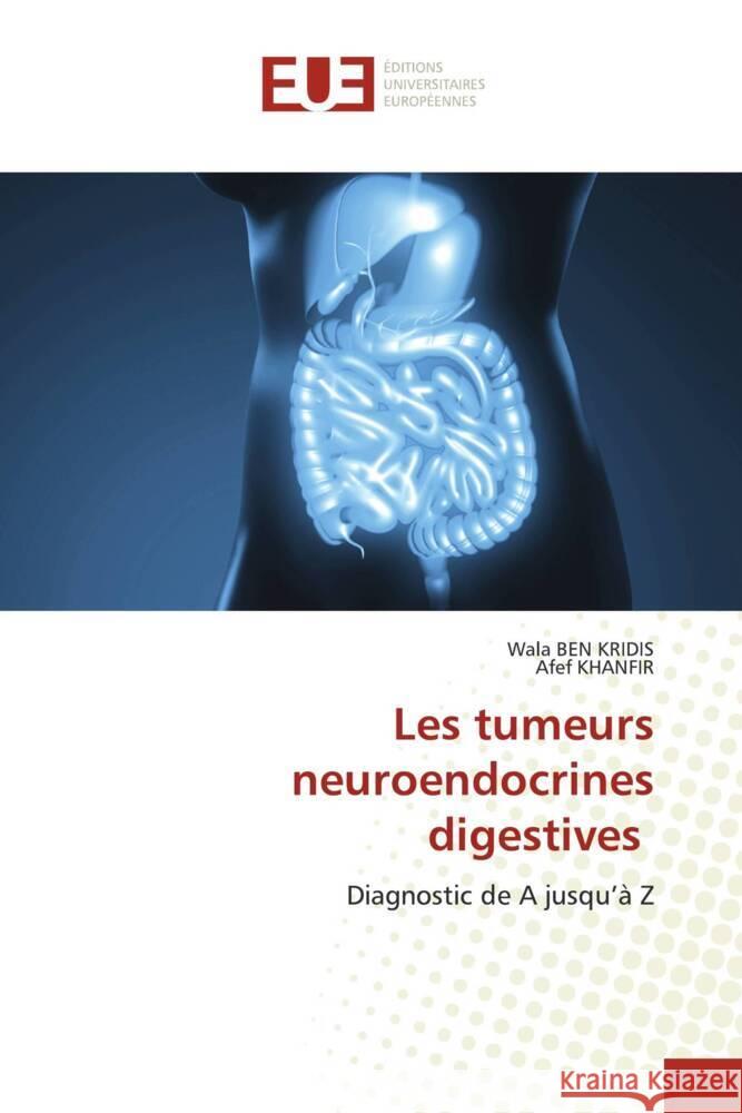 Les tumeurs neuroendocrines digestives Wala Be Afef Khanfir 9786206701170