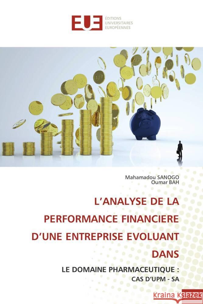 L'ANALYSE DE LA PERFORMANCE FINANCIERE D'UNE ENTREPRISE EVOLUANT DANS SANOGO, Mahamadou, Bah, Oumar 9786206701286 Éditions universitaires européennes