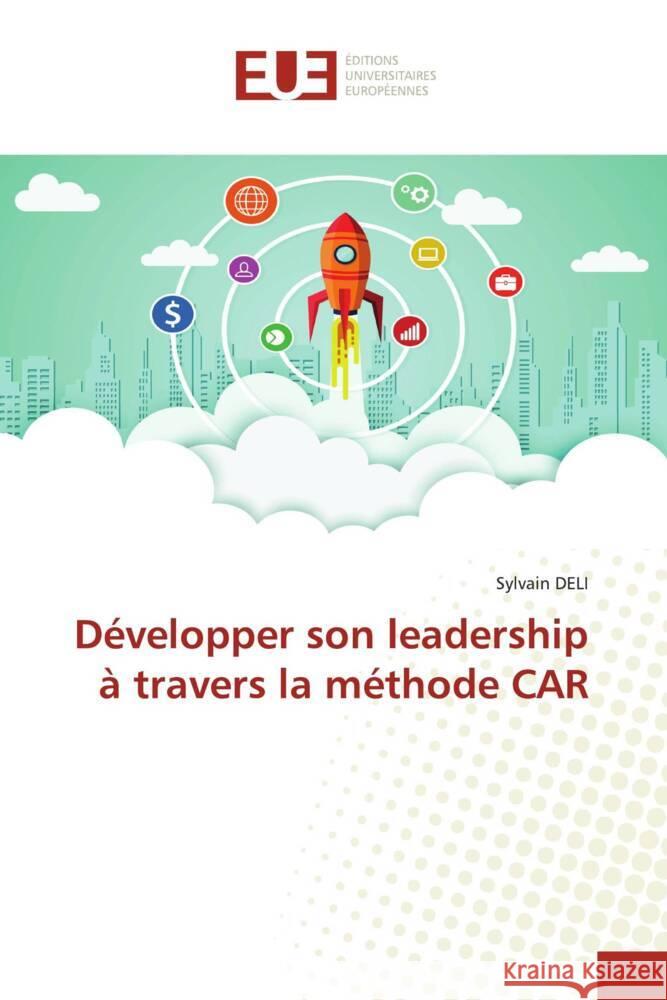 Développer son leadership à travers la méthode CAR DELI, Sylvain 9786206701651