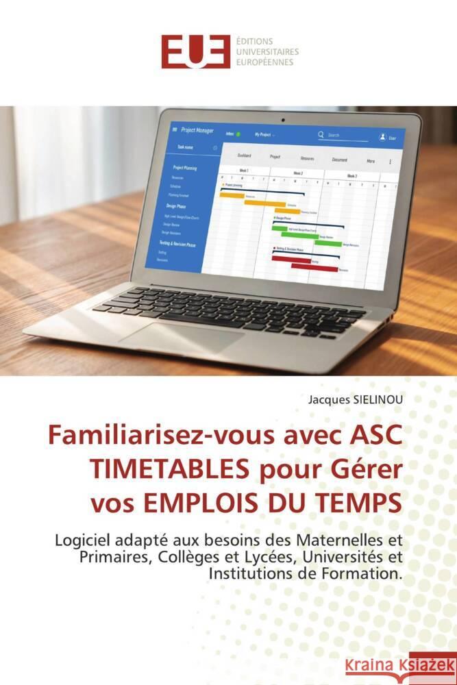 Familiarisez-vous avec ASC TIMETABLES pour Gérer vos EMPLOIS DU TEMPS SIELINOU, Jacques 9786206701767