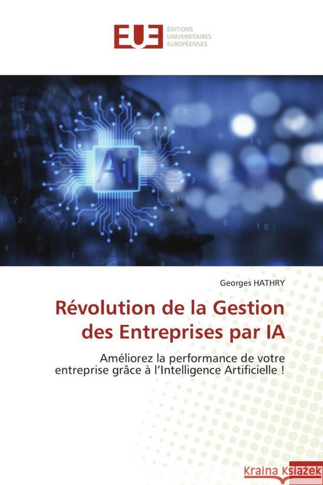 Révolution de la Gestion des Entreprises par IA HATHRY, Georges 9786206701859 Éditions universitaires européennes