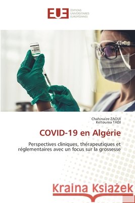 COVID-19 en Alg?rie Chahinaize Zaoui Keltouma Tadj 9786206702061