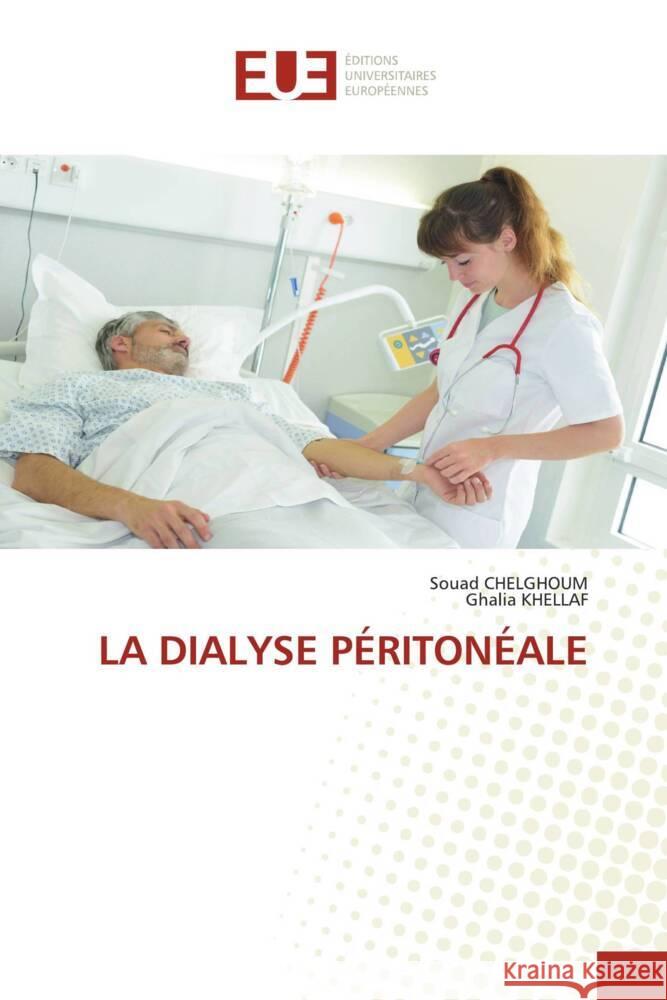 La Dialyse P?riton?ale Souad Chelghoum Ghalia Khellaf 9786206702351