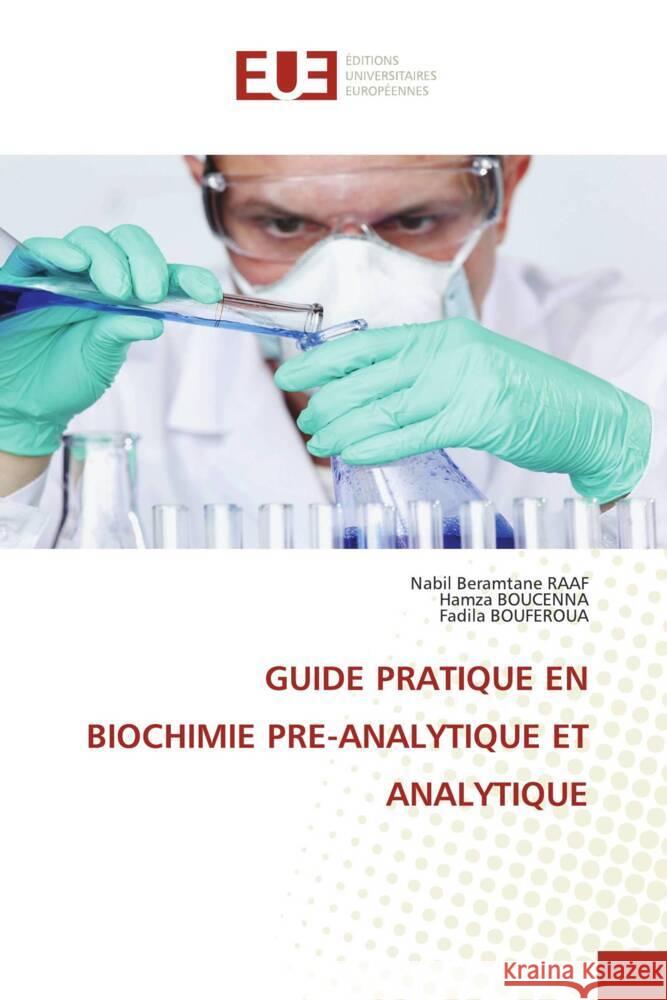 Guide Pratique En Biochimie Pre-Analytique Et Analytique Nabil Beramtane Raaf Hamza Boucenna Fadila Bouferoua 9786206702634