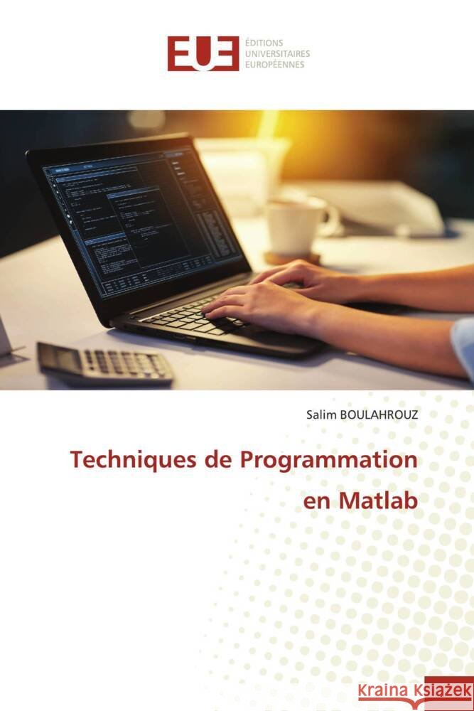Techniques de Programmation en Matlab Salim Boulahrouz 9786206703600