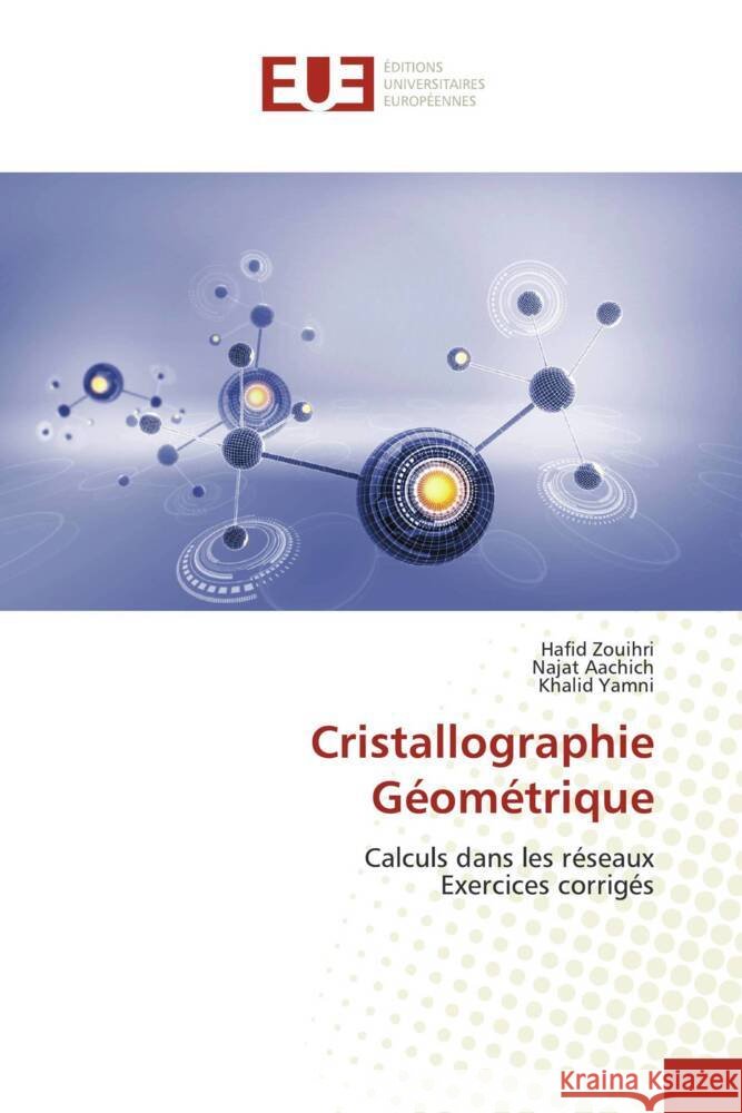 Cristallographie Géométrique Zouihri, Hafid, Aachich, Najat, Yamni, Khalid 9786206703938