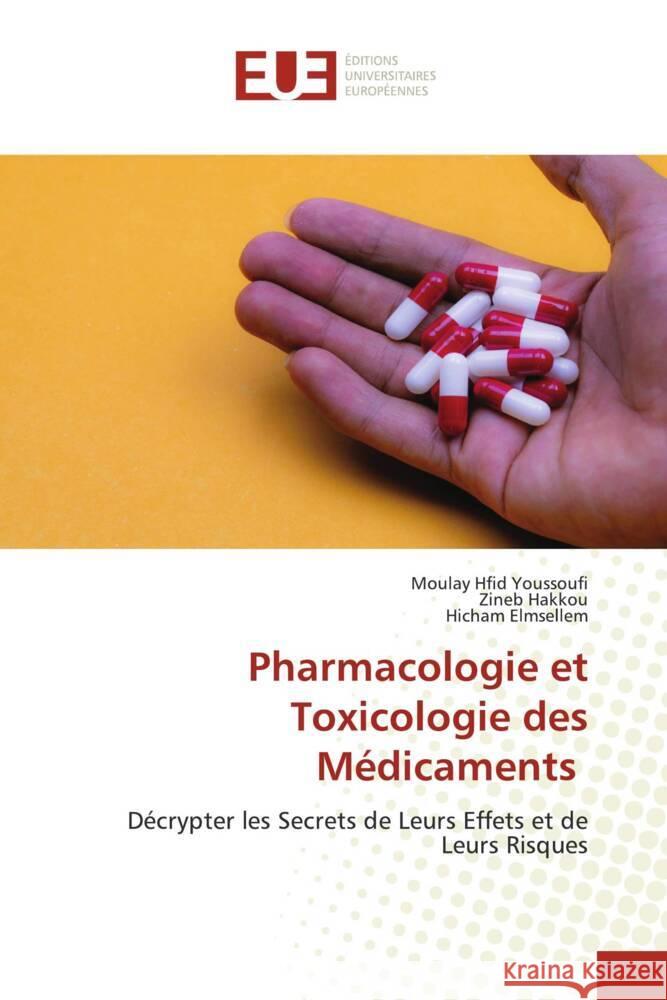 Pharmacologie et Toxicologie des M?dicaments Moulay Hfid Youssoufi Zineb Hakkou Hicham Elmsellem 9786206703945 Editions Universitaires Europeennes