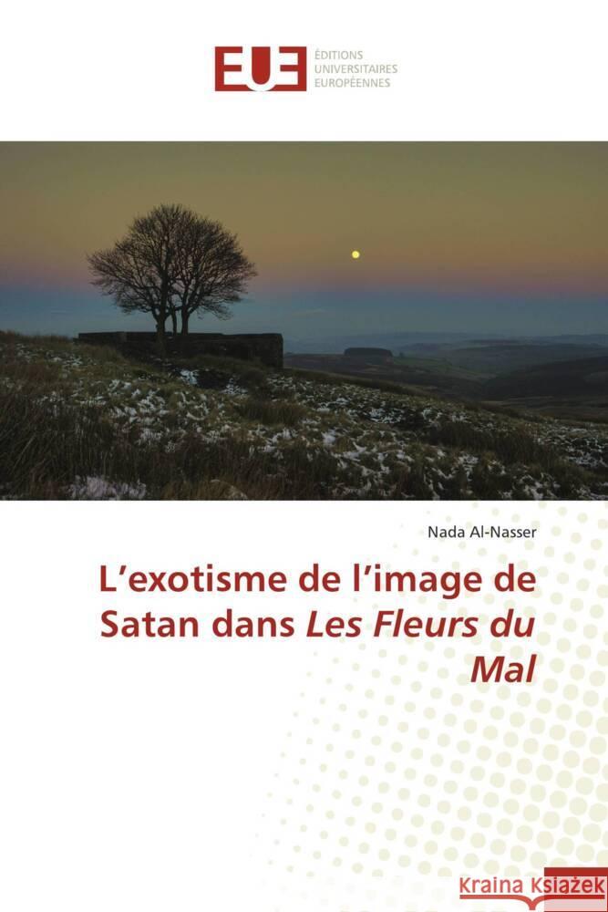 L'exotisme de l'image de Satan dans Les Fleurs du Mal Nada Al-Nasser 9786206704171