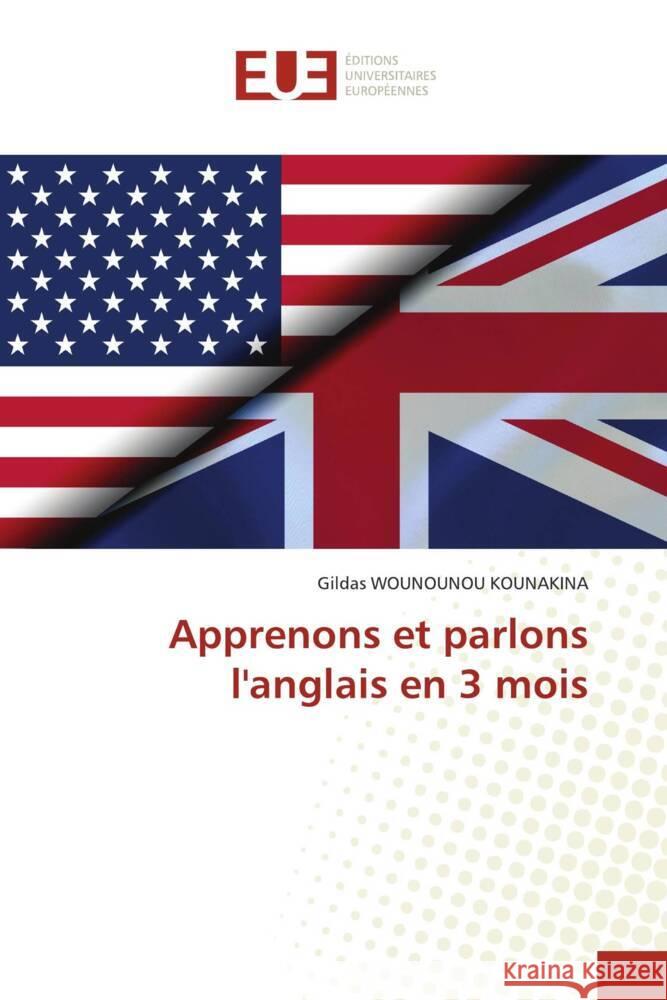 Apprenons et parlons l'anglais en 3 mois WOUNOUNOU KOUNAKINA, Gildas 9786206704324 Éditions universitaires européennes