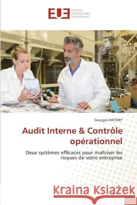 Audit Interne & Contr?le op?rationnel Georges Hathry 9786206704409 Editions Universitaires Europeennes