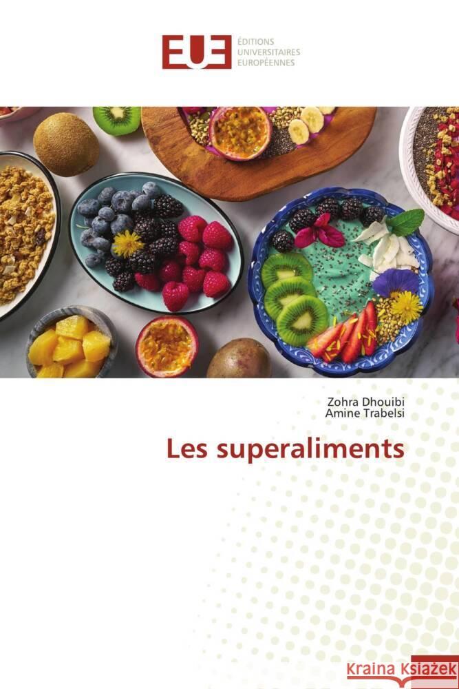 Les superaliments Zohra Dhouibi Amine Trabelsi 9786206704454