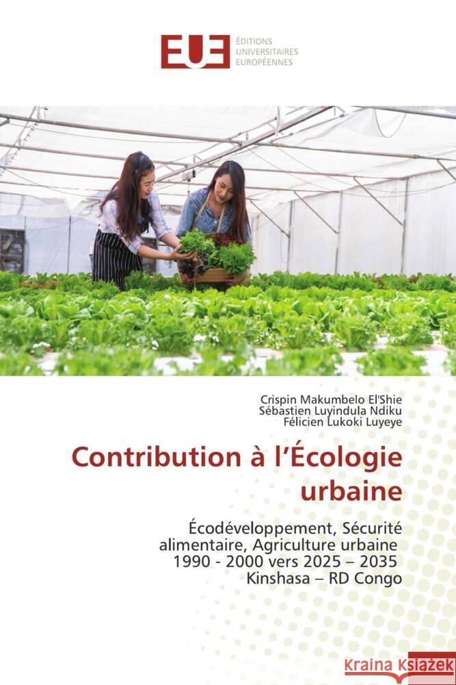 Contribution ? l'?cologie urbaine Crispin Makumbel S?bastien Luyindul F?licien Lukok 9786206704690 Editions Universitaires Europeennes