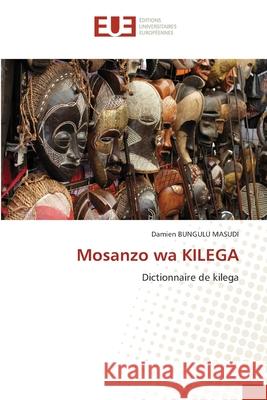 Mosanzo wa KILEGA BUNGULU MASUDI, Damien 9786206704775 Éditions universitaires européennes