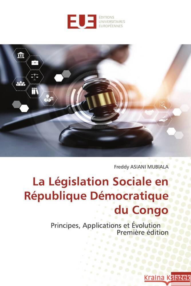 La Législation Sociale en République Démocratique du Congo ASIANI MUBIALA, Freddy 9786206705239