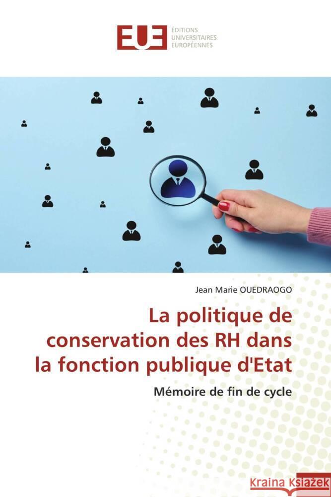 La politique de conservation des RH dans la fonction publique d'Etat Jean Marie Ouedraogo 9786206705321