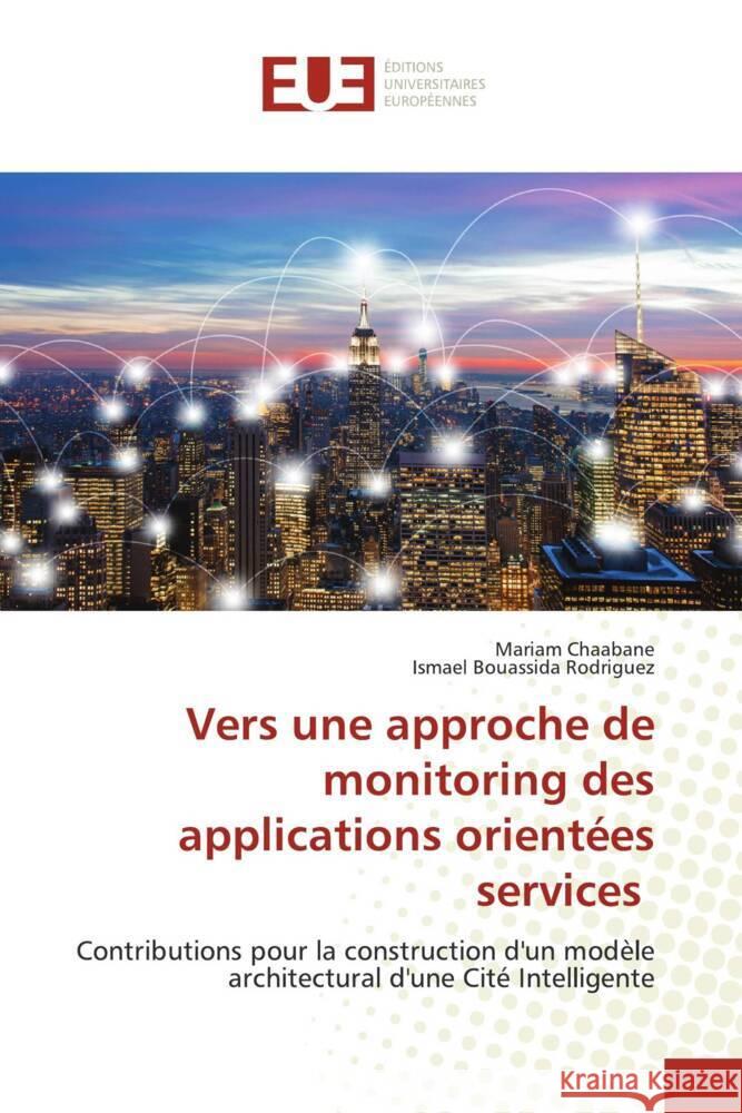 Vers une approche de monitoring des applications orient?es services Mariam Chaabane Ismael Bouassid 9786206705680 Editions Universitaires Europeennes