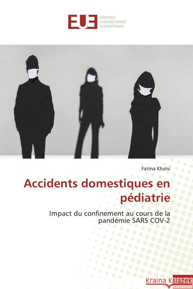 Accidents domestiques en p?diatrie Fatma Khalsi 9786206706090