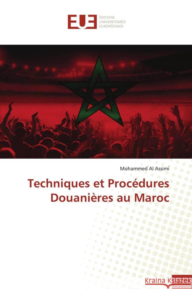 Techniques et Proc?dures Douani?res au Maroc Mohammed A 9786206706397 Editions Universitaires Europeennes