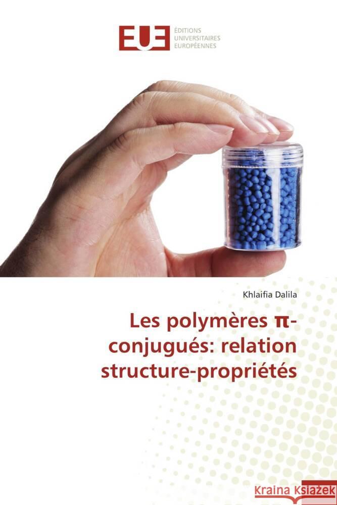 Les polym?res π-conjugu?s: relation structure-propri?t?s Khlaifia Dalila 9786206706526