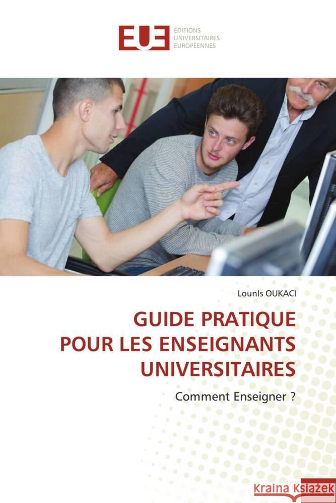 Guide Pratique Pour Les Enseignants Universitaires Lounis Oukaci 9786206706809 Editions Universitaires Europeennes