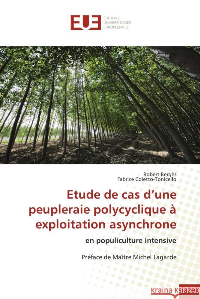 Etude de cas d'une peupleraie polycyclique ? exploitation asynchrone Robert Berg?s Fabrice Coletto-Tonicello 9786206707998