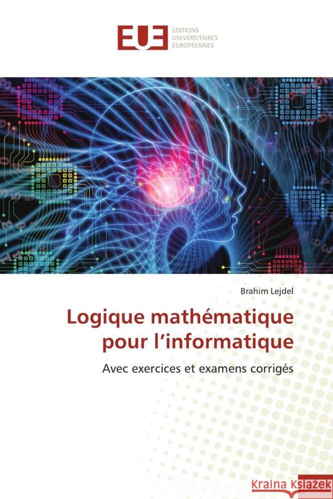 Logique math?matique pour l'informatique Brahim Lejdel 9786206708001