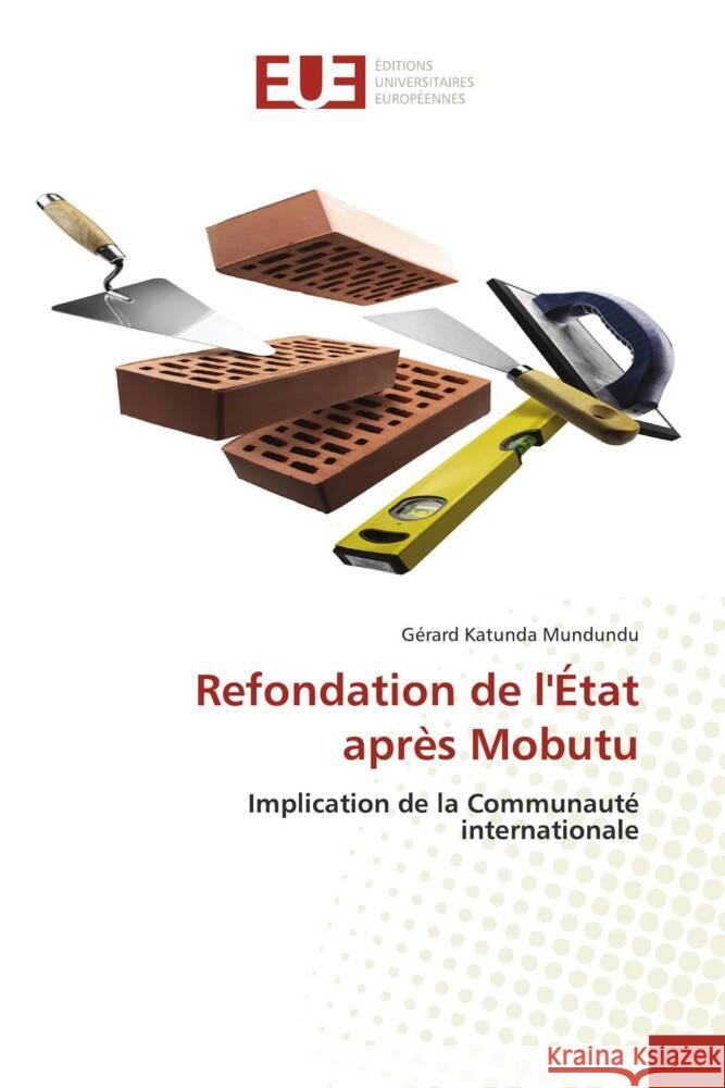 Refondation de l'?tat apr?s Mobutu G?rard Katund 9786206708438 Editions Universitaires Europeennes