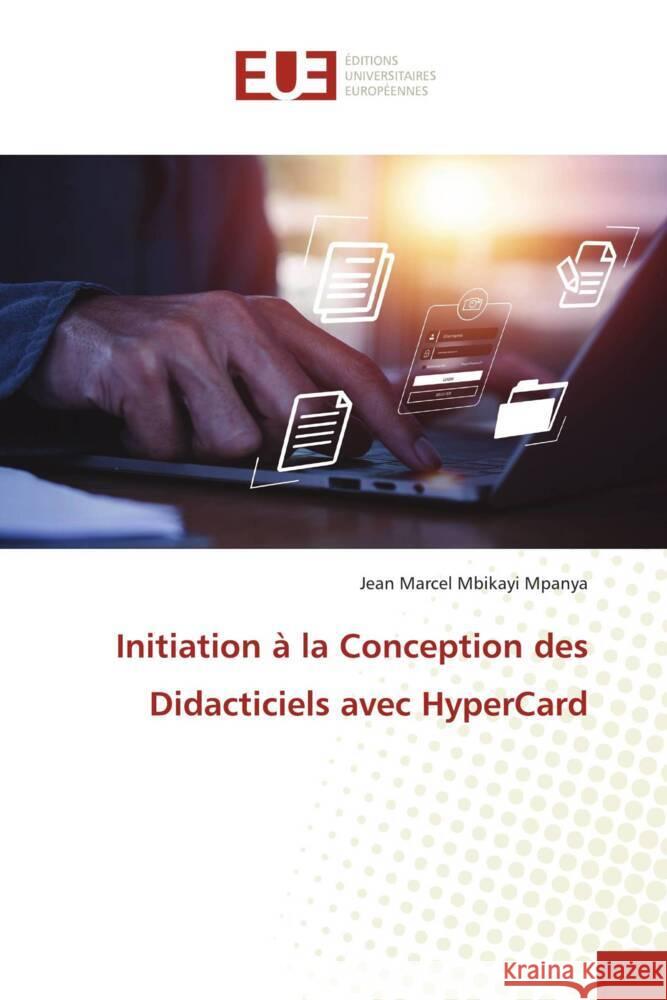 Initiation à la Conception des Didacticiels avec HyperCard Mbikayi Mpanya, Jean Marcel 9786206708605