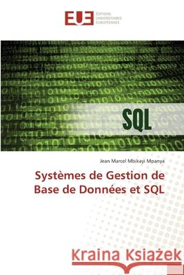 Systèmes de Gestion de Base de Données et SQL Mbikayi Mpanya, Jean Marcel 9786206708612