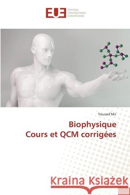 Biophysique Cours et QCM corrigées Mir, Youssef 9786206708643