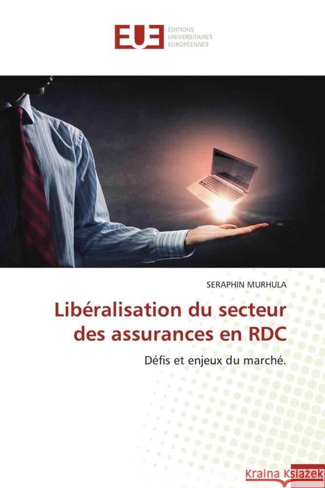 Lib?ralisation du secteur des assurances en RDC Seraphin Murhula 9786206708872 Editions Universitaires Europeennes