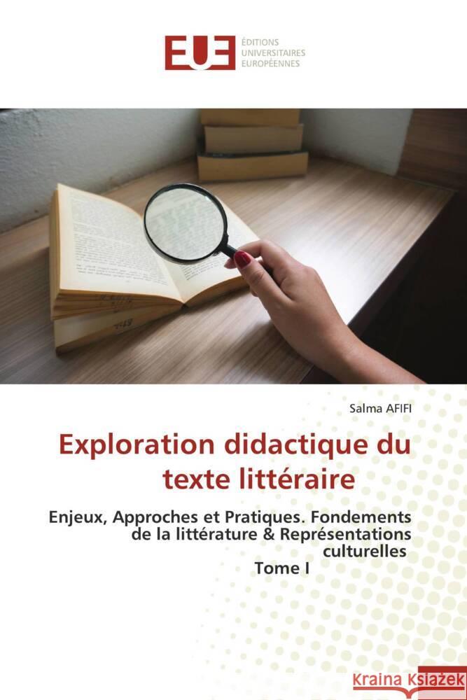 Exploration didactique du texte litt?raire Salma Afifi 9786206708988 Editions Universitaires Europeennes