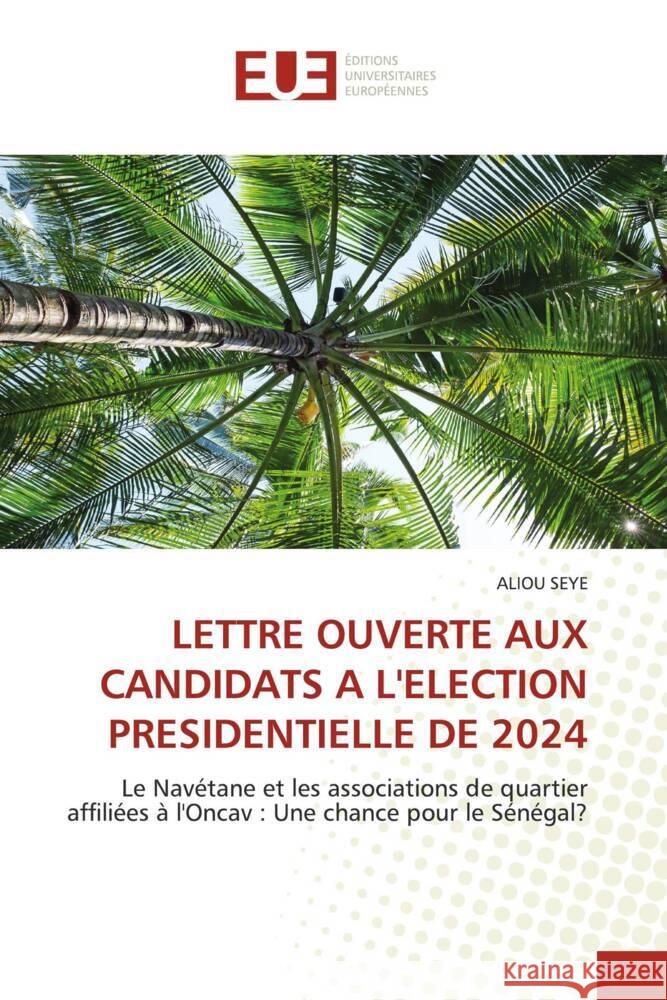 Lettre Ouverte Aux Candidats a l'Election Presidentielle de 2024 Aliou Seye 9786206709046