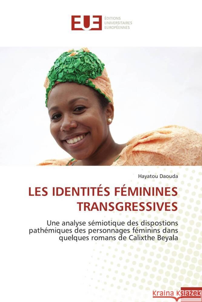 Les Identit?s F?minines Transgressives Hayatou Daouda 9786206709480 Editions Universitaires Europeennes