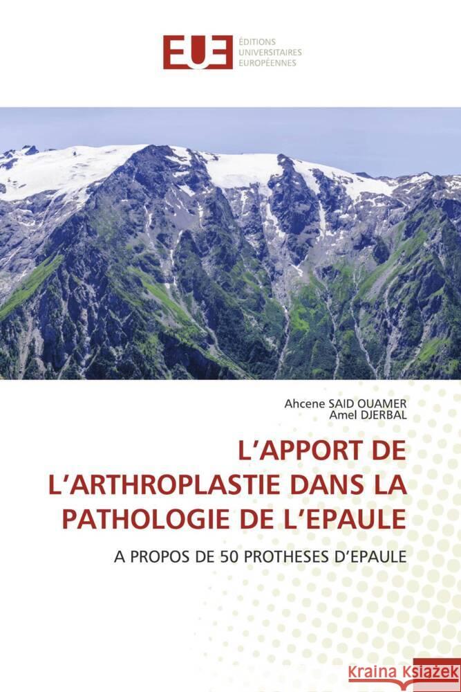 L'Apport de l'Arthroplastie Dans La Pathologie de l'Epaule Ahcene Sai Amel Djerbal 9786206711599