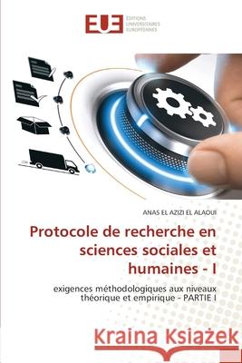 Protocole de recherche en sciences sociales et humaines - I Anas E 9786206712060 Editions Universitaires Europeennes
