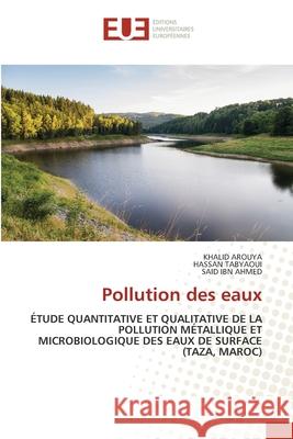 Pollution des eaux Khalid Arouya Hassan Tabyaoui Said Ib 9786206712176