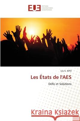 Les ?tats de l'AES Ley G. Ikpo 9786206712411 Editions Universitaires Europeennes