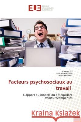 Facteurs psychosociaux au travail Amene Fki Mounira Hajjaji Kaouthar Jmal 9786206712572