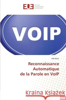 Reconnaissance Automatique de la Parole en VoIP Adil Bakri 9786206712749